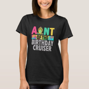 Aunt of the Birthday Cruiser Funny Cruise Birthday T-Shirt