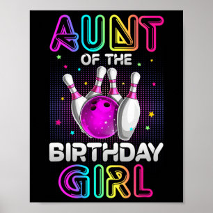 Aunt Of The Birthday Girl Bowler Kid Bowling Party Poster