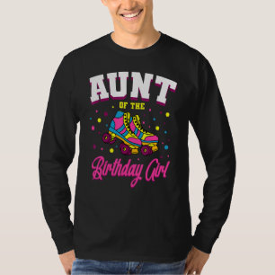 Aunt Of The Birthday Girl Roller Skates Bday Skati T-Shirt