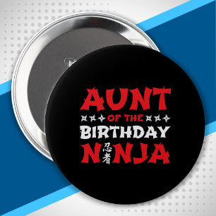 Aunt of the Birthday Ninja - Matching Birthday 4 Inch Round Button