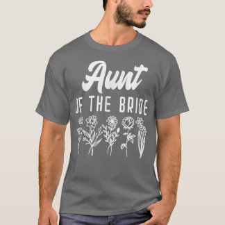 Aunt of the Bride Bachelorette Matching Group Flor T-Shirt