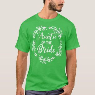 Aunt Of The Bride Bridal Party Wedding Day Auntie T-Shirt
