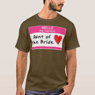 Aunt of the Bride Funny Bridal Party Bridesmaids S T-Shirt