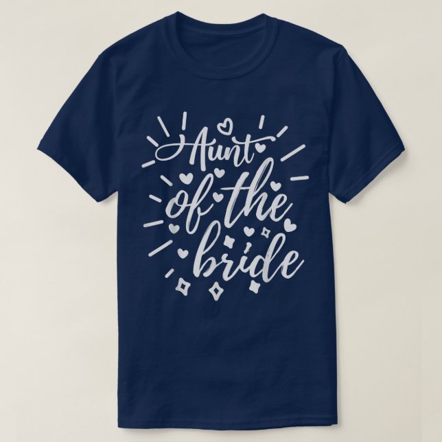 Aunt Of The Bride Matching Wedding and Bachelorett T-Shirt (Design Front)