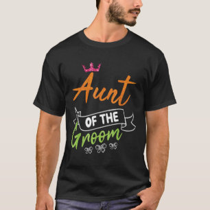 Aunt Of The Groom Bride Happy Wedding Marry Day Hu T-Shirt