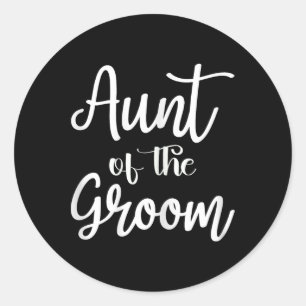 Aunt Of The Groom Engagement Married Wedding Party Classic Round Sticker