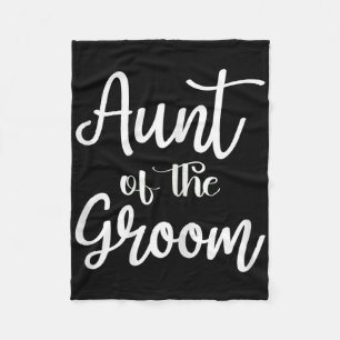 Aunt Of The Groom Engagement Married Wedding Party Fleece Blanket