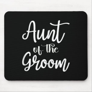 Aunt Of The Groom Engagement Married Wedding Party Mouse Pad