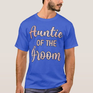 Aunt Of The Groom Wedding Day Groom Shower86  T-Shirt