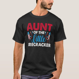 Aunt Of The Little Firecracker 4th Of July Birthda T-Shirt