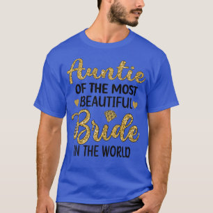 Aunt Of The Most Beautiful Bride Bridal Shower  T-Shirt