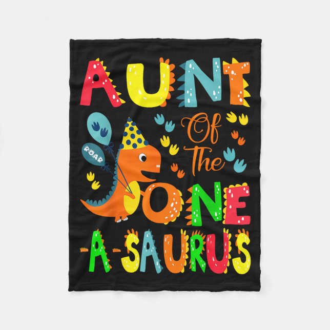 Aunt Of The One-a-saurus 1st Birthday Boy Dinosaur Fleece Blanket (Front)