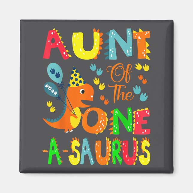 Aunt Of The One-a-saurus 1st Birthday Boy Dinosaur Magnet (Front)