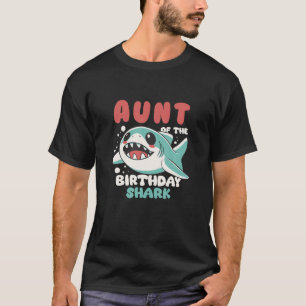 Aunt of the Shark Birthday Matching Family Sea Ani T-Shirt