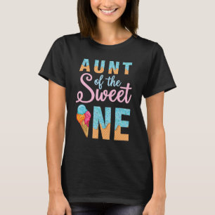 Aunt Of The Sweet Ice Cream One Happy Birthday To  T-Shirt