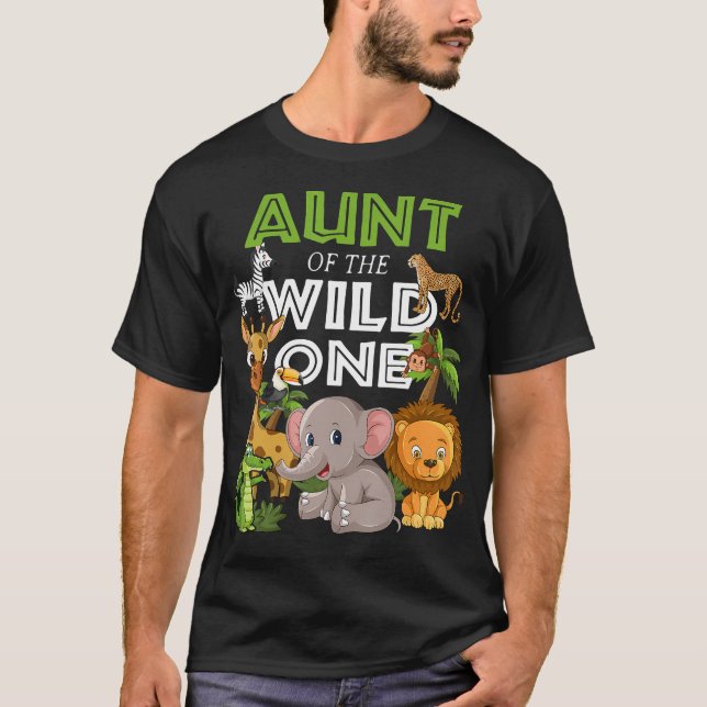 Aunt Of The Wild One Zoo Birthday Safari Jungle An T-Shirt (Front)