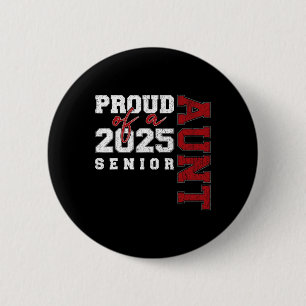 Aunt Senior 2025 Proud Of A Cl Of 2025 Graduate  2 Inch Round Button