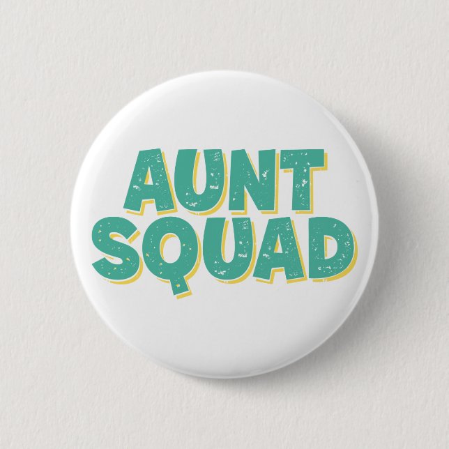 Aunt Squad. 2 Inch Round Button (Front)