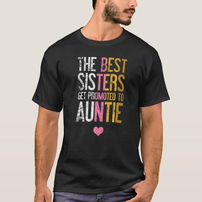 Aunt The Best Sisters Get Promoted To Auntie Vinta T-Shirt (Front)