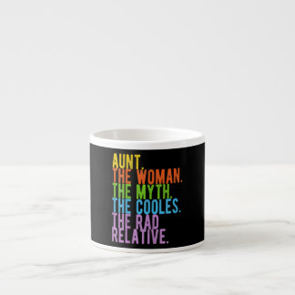 Aunt The Woman The Myth The Coolest Gift Espresso Cup