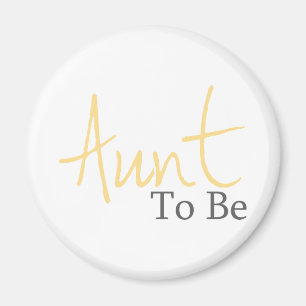 Aunt To Be (Yellow Script) Magnet