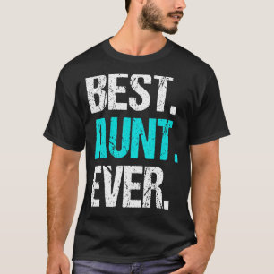 Aunt  Women's Best Aunt Ever Auntie T-Shirt