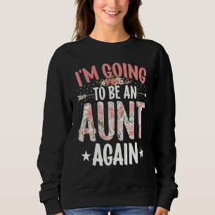 Aunt   Women's I'm Going to Be an Aunt Again Aunti Sweatshirt