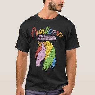 Aunticorn Like a normal aunt only much great T-Shirt