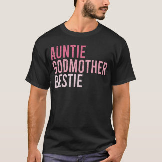 Auntie Godmother Bestie Funny Aunt God Mother Best T-Shirt