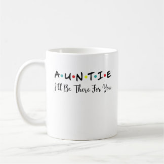 Auntie I´ll Be There For You, Cool Future Aunt Coffee Mug