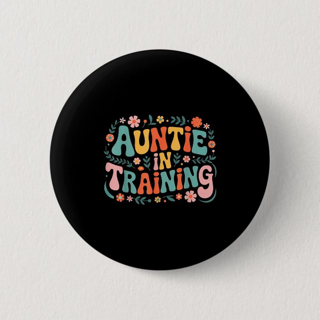 Auntie In Training Aun For Hostal Labor Nephew  2 Inch Round Button (Front)