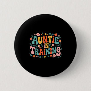 Auntie In Training Aunt Shirt For Hostal Labor Nep 2 Inch Round Button