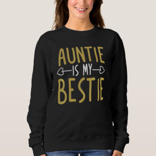 Auntie Is My Bestie My Favourite Aunt 5 Sweatshirt