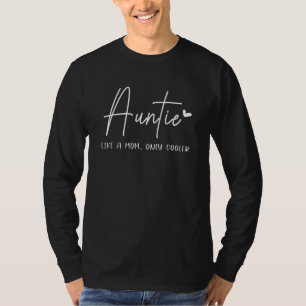 Auntie Like A Mom But Cooler Heart Cool Aunt T-Shirt