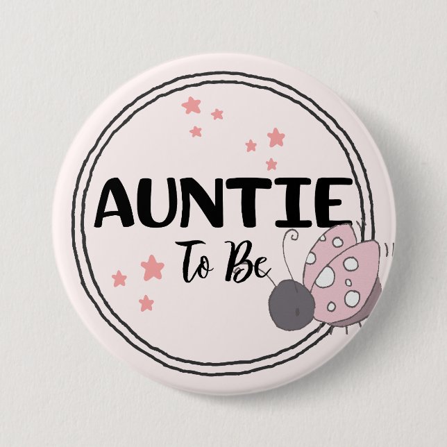Auntie love to be 3 inch round button (Front)