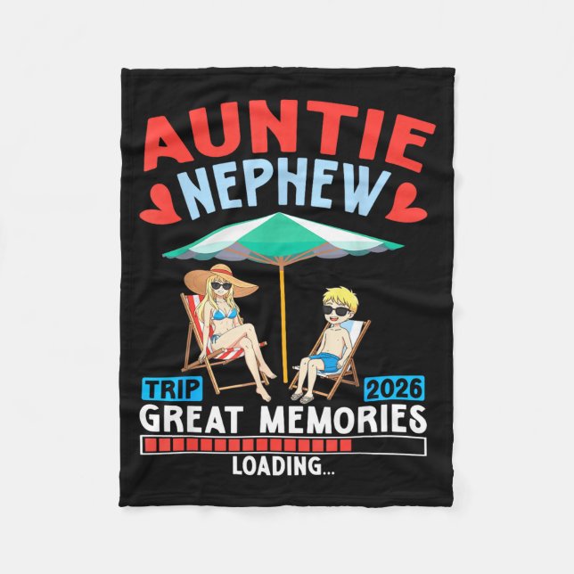 Auntie Nephew Trip 2026 Great Memories Loading Fam Fleece Blanket (Front)