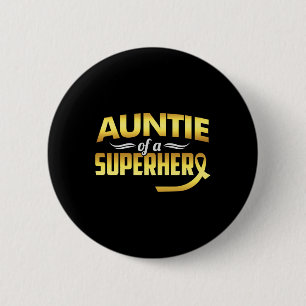 Auntie Of A Superhero Childhood Cancer Awareness  2 Inch Round Button
