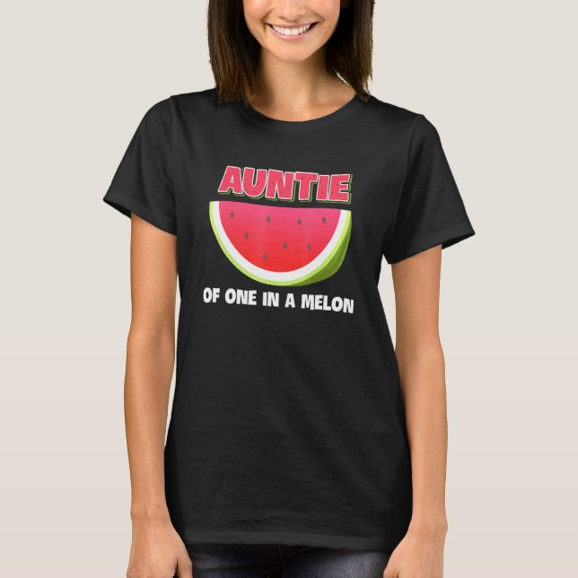 Auntie Of One In A Melon Family Matching Watermelo T-Shirt (Front)