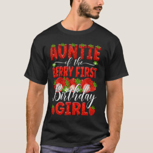 Auntie Of The Berry First Birthday Of Girl Strawbe T-Shirt