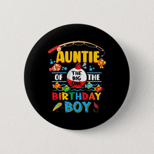 Auntie Of The Big One Fishing 1st Birthday Ofishal 2 Inch Round Button