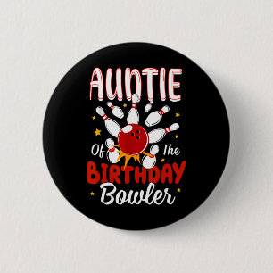 Auntie Of The Birthday Bowler Kid Bowling Party Ce 2 Inch Round Button