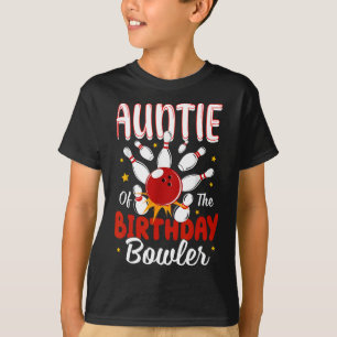 Auntie Of The Birthday Bowler Kid Bowling Party Ce T-Shirt