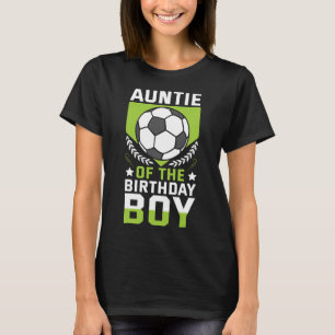 Auntie Of The Birthday Boy Soccer Player Bday Team T-Shirt