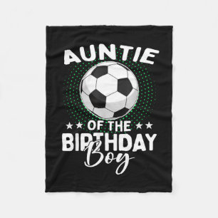 Auntie Of The Birthday Boy Soccer Player Birthday  Fleece Blanket