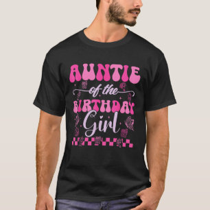 Auntie Of The Birthday Girl Kids Daughter Pink The T-Shirt