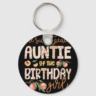 Auntie of The Birthday Girl One Sweet Peach 1st Keychain