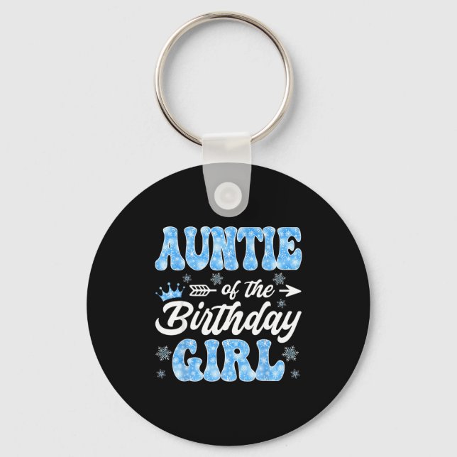 Auntie Of The Birthday Girl Snowflakes Winter Chri Keychain (Front)