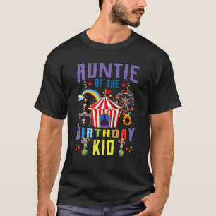 Auntie Of The Birthday Kid Circus Amusement Park B T-Shirt