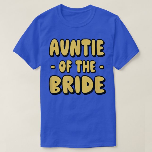 Auntie of the Bride - Bachelorette Matching Group  T-Shirt (Design Front)