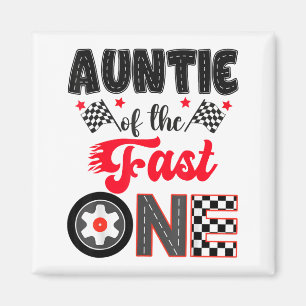 Auntie Of The Fast One Car Racing Dad 1st Birthday Magnet